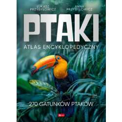 Ptaki. Atlas Encyklopedyczny - 1