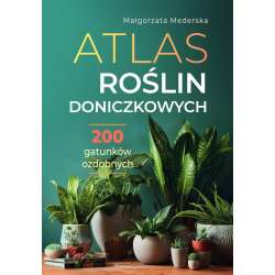 Atlas roślin doniczkowych. 200 gatunków ozdobnych - 1